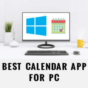 Best Calendar App for PC