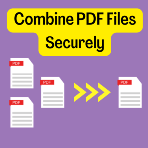 Combine PDF Files Secuerly
