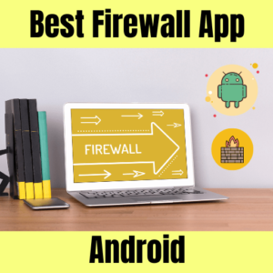 Best Firewall App Android
