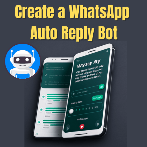 Create a WhatsApp Auto Reply Bot