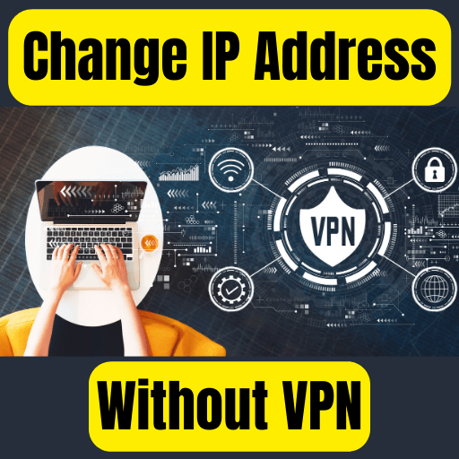 Change IP Address Without VPN