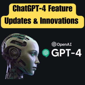 ChatGPT-4 Feature Updates