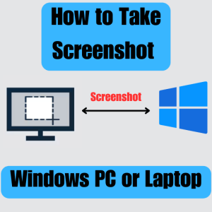 How to Take Screenshot on a Windows PC or Laptop