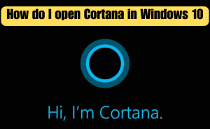 How do I open Cortana in Windows 10