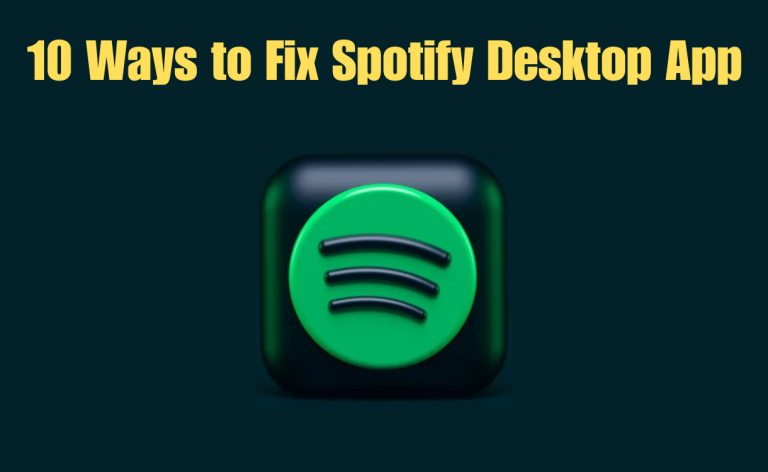 10 Ways to Fix Spotify Desktop App